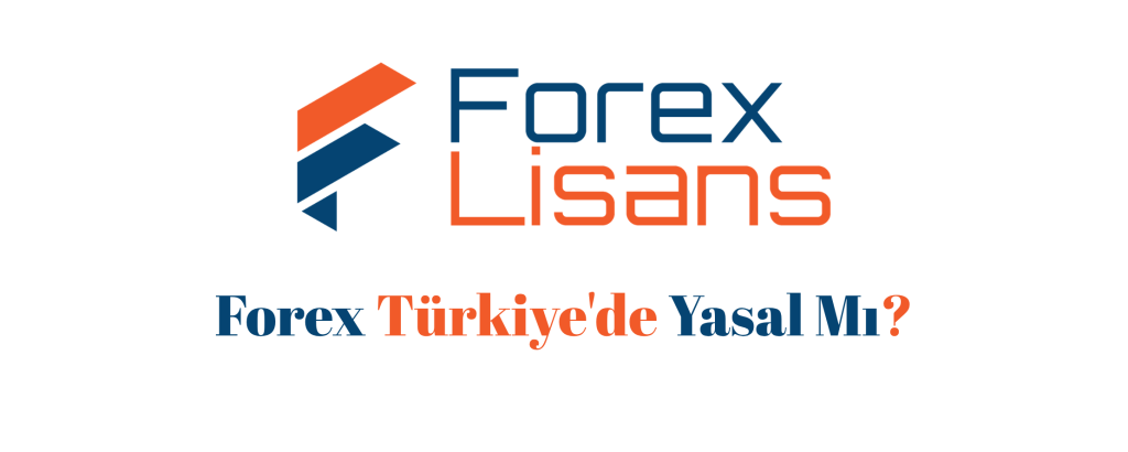 Forex Türkiye’de Yasal Mı?