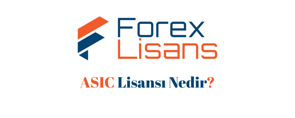 ASIC Lisansı Nedir?