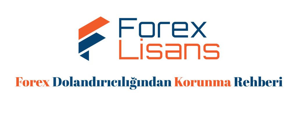 Forex Dolandırıcılığından Korunma Rehberi: Lisanssız Broker Nasıl Anlaşılır?