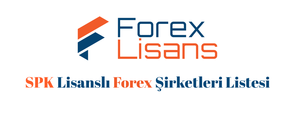 SPK Lisanslı Forex Şirketleri Listesi (2026 Güncel)