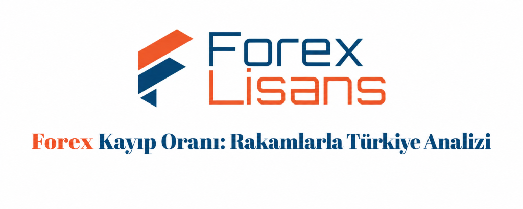 Forex Kayıp Oranı: Rakamlarla Türkiye Analizi